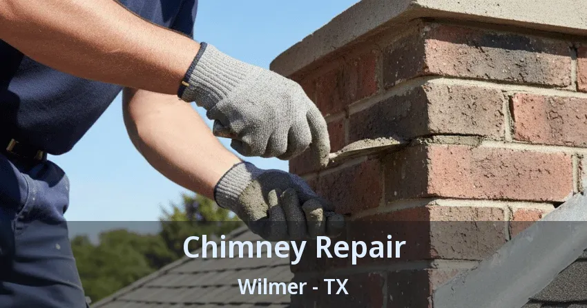 Chimney Repair Wilmer - TX Chimney Repair Wilmer - TX